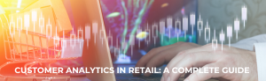 Customer analytics in retail: A complete guide with charts and shopping cart.